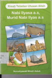 Kisah Teladan Utusan Allah : Nabi Ilyasa a.s, Murid Nabi Ilyas a.s