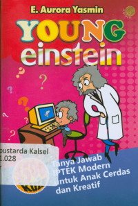 Image of Young Einstein : Tanya Jawab Iptek Modern Untuk Anak Cerdas