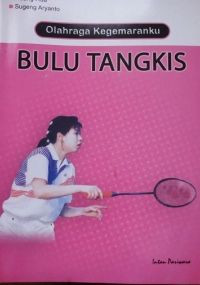 Olahraga Kegemaranku : Bulu Tangkis
