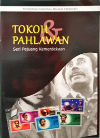Tokoh Pahlawan Seri Perjuangan Kemerdekaan