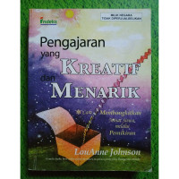 Pengajaran yang kreatif dan menarik * cara membangkitkan minat siswa melalui pemikiran