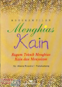 Keterampilan Menghias Kain : Ragam teknik Menghias Kain dan Menyulam