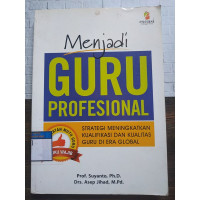 Image of Menjadi guru profesional strategi meningkatkan kualifikasi dan kualitas guru di era global