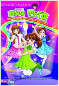 Image of Cilik-Cilik Punya Karya Neo Trin : Kisah Trio Sahabat Berkarya dalam Musik