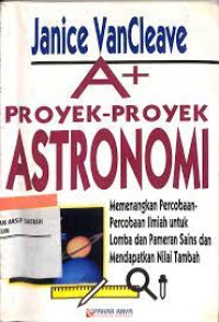Janice VanCleave A+ PROYEK PROYEK ASTRONOMI