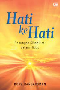 Image of Hati ke Hati Renungan Sikap Hati dalam Hidup