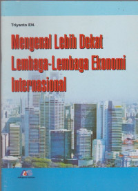 Image of Mengenal Lebih Dekat Lembaga-lembaga  Ekonomi Internasional