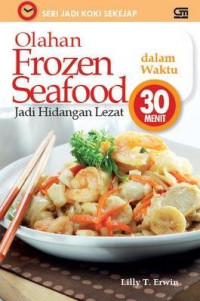 Olahan Frozen Seafood Jadi Hidangan Lezat dalam waktu 30 menit