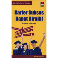 Karier Sukses Dapat Diraih!
Mulailah Sejak SMU