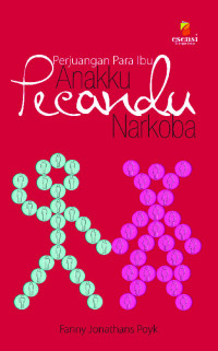 Image of Perjuangan Para Ibu Anakku Pecandu Narkoba