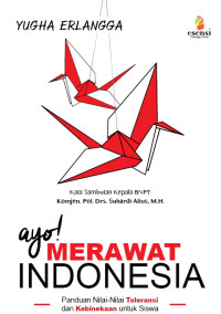 Image of Ayo merawat Indonesia Panduan Nilai-nilai TOleransi dan Kebinekaan untuk siswa