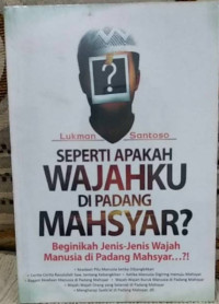 Seperti apakah Wajahku Di Padang Mahsyar?
