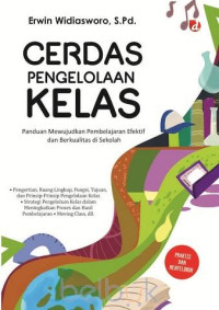 Image of CERDAS PENGELOLAAN KELAS Panduan menwujudkan pembelajaran efektif dan berkualitas di sekolah