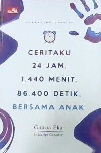 Ceritaku, 24 Jam, 1.440 Menit, 86.400 Detik, Bersama Anak