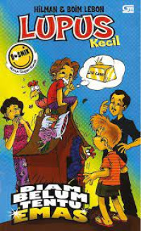 Image of Lupus Kecil : diam Belum Tentu Emas