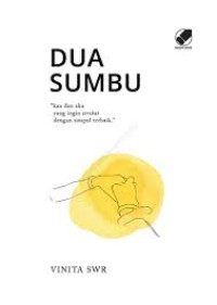 Dua Sumbu Kau Dan Aku Yang Ingin Terikat Dengan Simpul Terbaik Terbaik