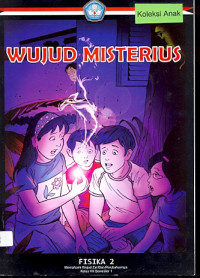 Image of Wujud misterius: fisika 2 memahami wujud zat dan perubahannya kelas VII semester 1