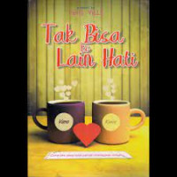 Image of Tak Bisa ke Lain HAti