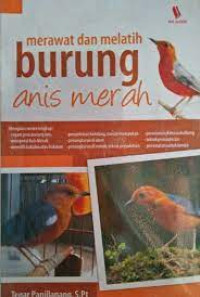 merawat dan melatih burung anis merah