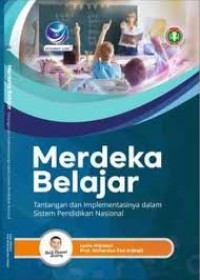 Merdeka belajar : tantangan dan implementasinya dalam sistem pendidikan nasional