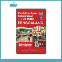Pendidikan dasar kepramukaan untuk golongan : kegiatan pramuka model aktualisasi untuk SD kelas 5-6 dan SMP