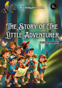 The Story Of The Little Adventurer: Cerita Anak