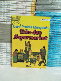Cara Praktis Mengelola Toko dan Supermarket